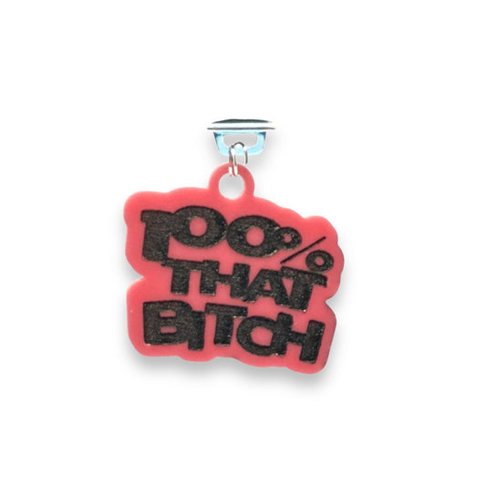 100% That B*TCH Dust Plug Charm