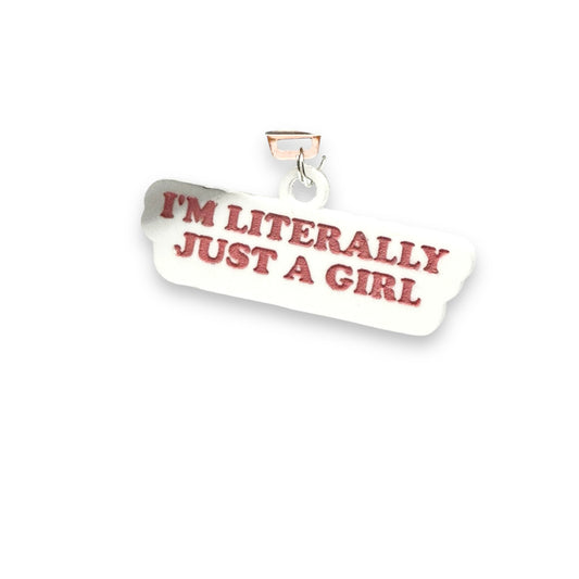 Literally Just A Girl- Dust Plug Charm